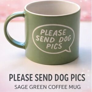 Please Send Dog Pics Mug | Sage Green Stoneware Coffee Mug